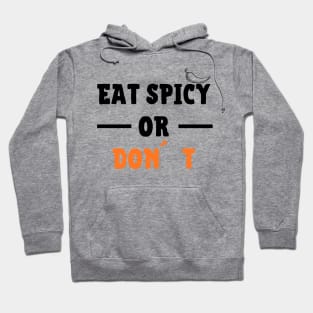 Eat Spicy Or Don´t Hoodie